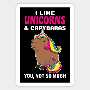 I Like Unicorns and Capybaras you not so much cartoon Magnet